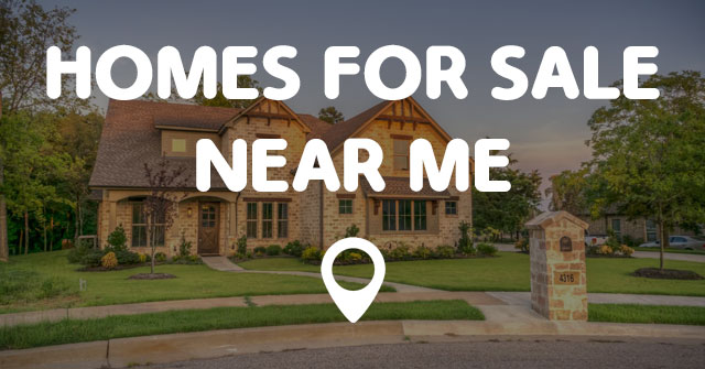 Featured image for Homes for Sale Near Me: Finding Local Listings